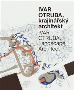 Ivar Otruba, krajin��sk� architekt / Ivar Otruba, Landscape Architect