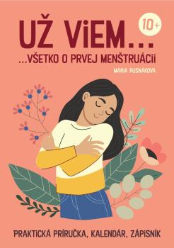 U� viem... v�etko o prvej men�tru�cii