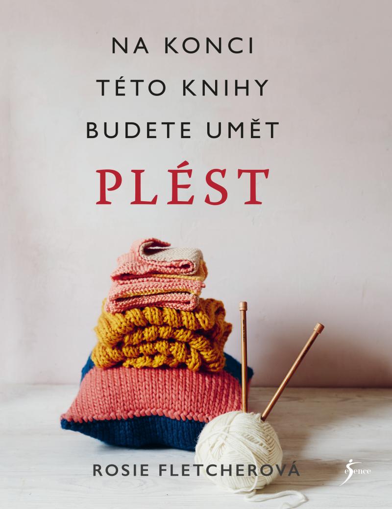 Pleten�. Na konci t�to knihy budete um�t pl�st