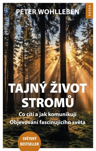 Tajn� �ivot strom�. Co c�t�, jak komunikuj�
