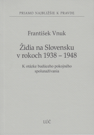 �idia na Slovensku v rokoch 1938 - 1948