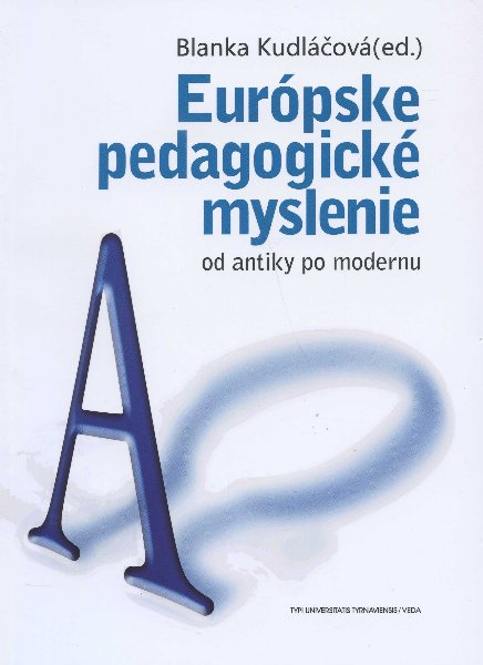 Eur�pske pedagogick� myslenie od antiky po modernu