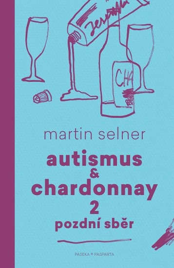 Autismus & Chardonnay 2: Pozdn� sb�r