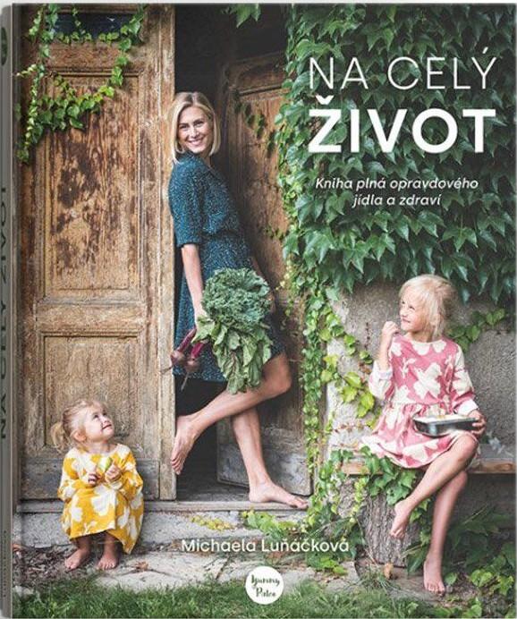 Na cel� �ivot, Kniha pln� opravdov�ho j�dla a zdrav�