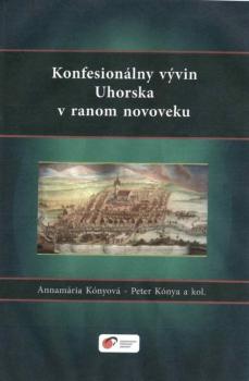 Konfesion�lny v�vin Uhorska v ranom novoveku