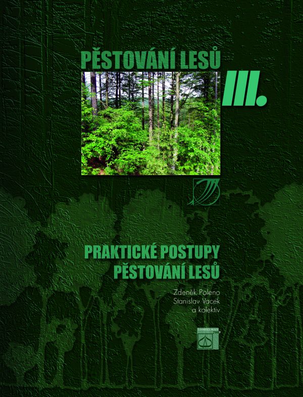 P�stov�n� les� III. Praktick� postupy p�stov�n� les�