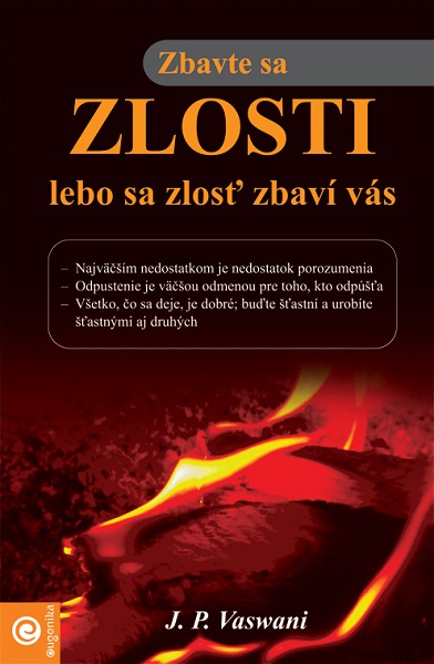 Zbavte sa zlosti, lebo sa zlos� zbav� v�s