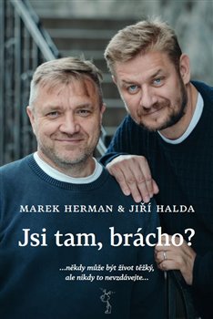 Jsi tam, br�cho?