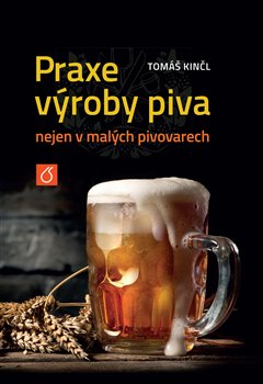 Praxe v�roby piva nejen v mal�ch pivovarech