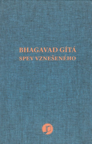 Bhagavad G�t� - Spev vzne�en�ho