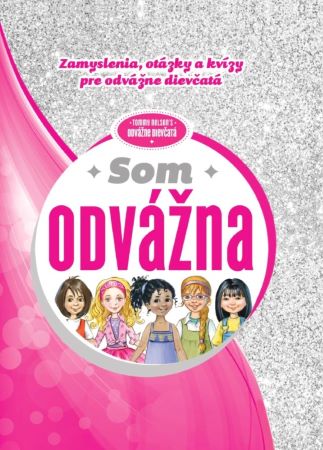 Som odv�na - zamyslenia, ot�zky a kv�zy pre odv�ne diev�at�