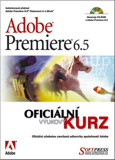 Adobe Premiere 6.5 ofici�ln� v�ukov� kurz