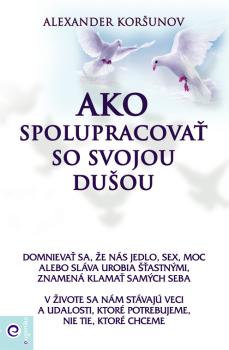 Ako spolupracova� so svojou du�ou