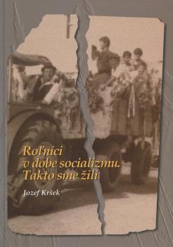 Ro�n�ci v dobe socializmu. Takto sme �ili
