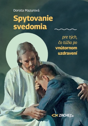 Spytovanie svedomia pre t�ch, �o t��ia po vn�tornom uzdraven�