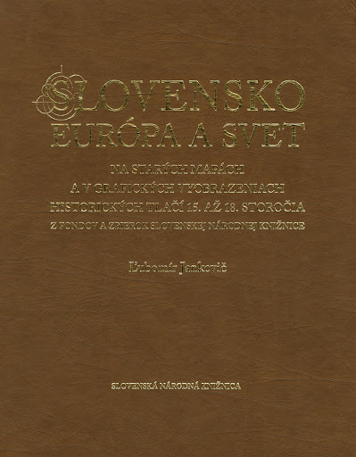 Slovensko, Eur�pa a svet na star�ch map�ch