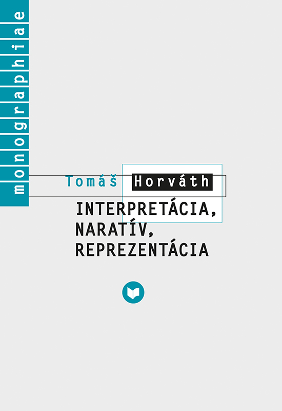 Interpret�cia, narat�v, reprezent�cia