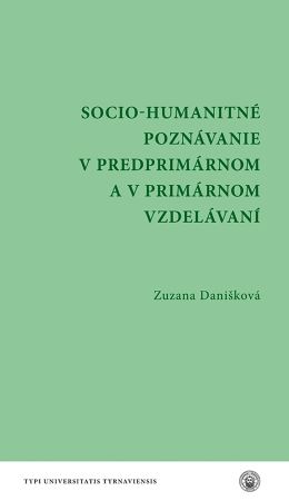 Socio - humanitn� pozn�vanie v predprim�rnom a v prim�rnom vzdel�van�
