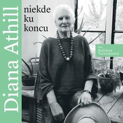 Diana Athill: Niekde ku koncu (��ta Bo�idara Turzonovov�)