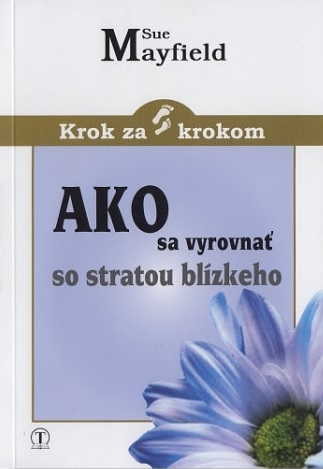 Ako sa vyrovna� so stratou bl�zkeho