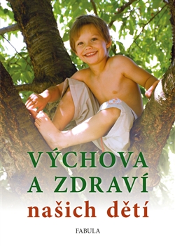 V�chova a zdrav� na�ich d�t�
