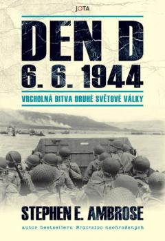 Den D 6. 6. 1944 � Vrcholn� bitva druh� sv�tov� v�lky