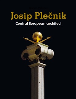 Josip Ple�nik, Central European Architect