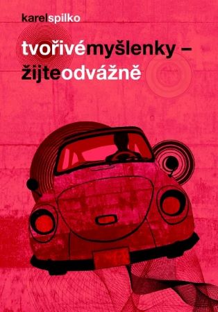 Tvo�iv� my�lenky - �ijte odv�n�