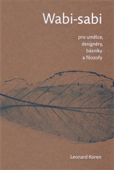 Wabi- sabi pro um�lce, design�ry, b�sn�ky a filozofy