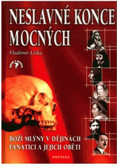 Neslavn� konce mocn�ch