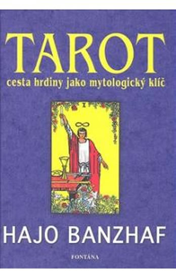 Tarot - Cesta hrdiny jako mytologick� kl��