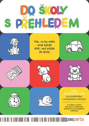 Do �koly s p�ehledem: Sada pracovn�ch list� pro p�ed�kol�ky s metodick�m n�vodem