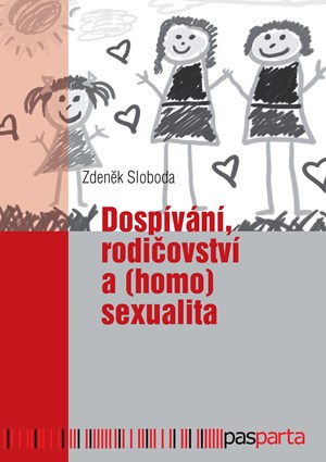 Dosp�v�n�, rodi�ovstv� a (homo)sexualita