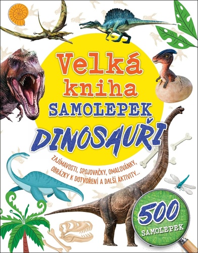 Velk� kniha samolepek Dinosau�i