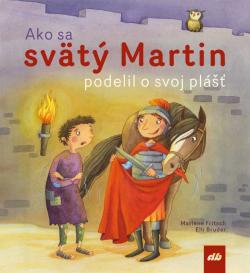 Ako sa sv�t� Martin podelil o svoj pl᚝