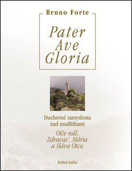 Pater Ave Gloria Duchovn� zamyslenia...