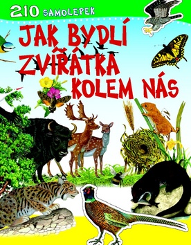 Jak bydl� zv���tka kolem n�s