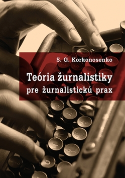 Te�ria �urnalistiky pre �urnalistick� pr