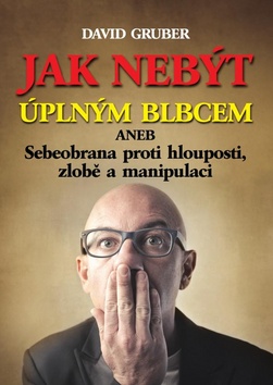Jak neb�t �pln�m blbcem