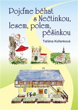 Poj�me b�hat s Ne�tinkou, lesem, polem,