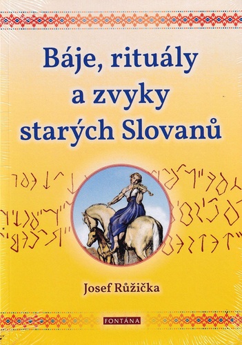 B�je, ritu�ly a zvyky star�ch Slovan�