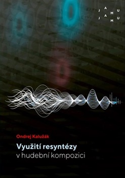 Vyu�it� resynt�zy v hudebn� kompozici