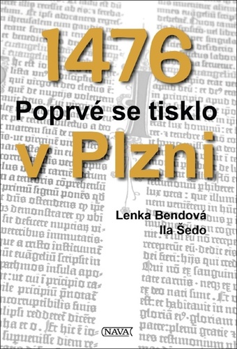 1476 Poprv� se tisklo v Plzni
