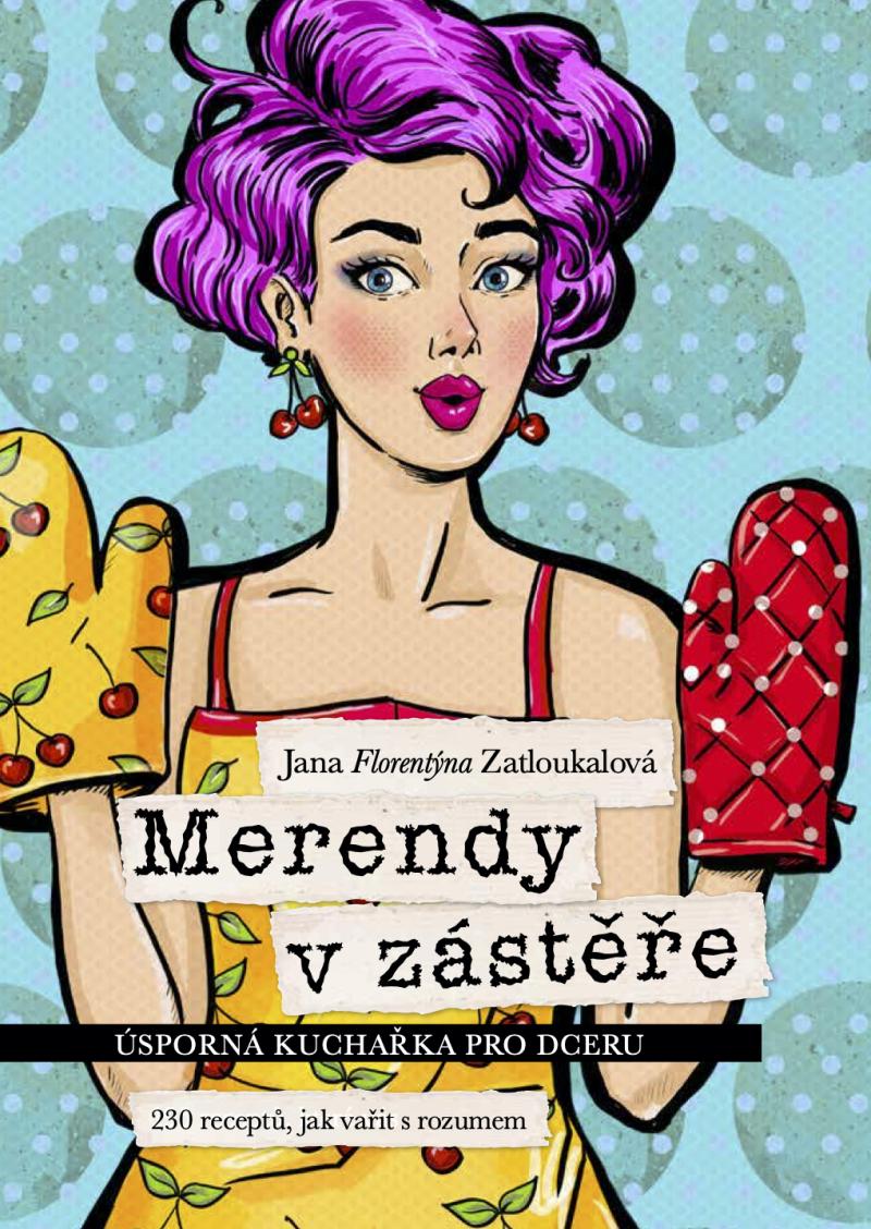 Merendy v z�st��e - �sporn� kucha�ka pro dceru (230 recept�, jak va�it s rozumem)