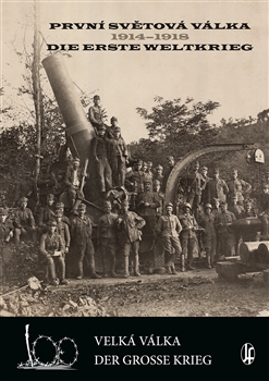 1. sv�tov� v�lka 1914-1918 / Die Erste Weltkrieg