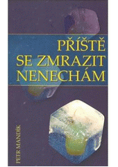 P��t� se zmrazit nenech�m