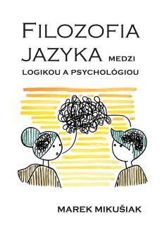 Filozofia jazyka medzi logikou a psychol�giou