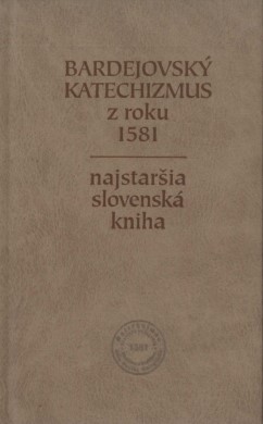 Bardejovsk� katechizmus z roku 1581. Najstar�ia slovensk� kniha