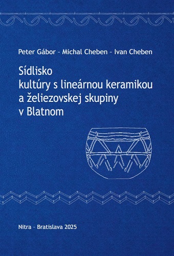 S�dlisko kult�ry s line�rnou keramikou a �eliezovskej skupiny v Blatnom