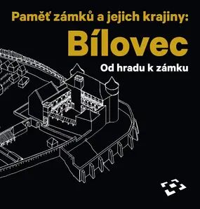 Pam� z�mk� a jejich krajiny: B�lovec. Od hradu k z�mku